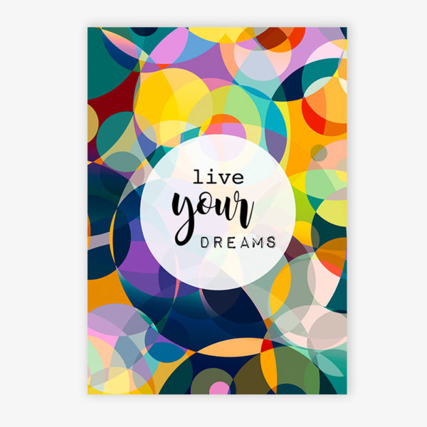 Grafikdruck Live your Dreams