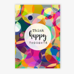 Grafikdruck Think Happy Thoughts